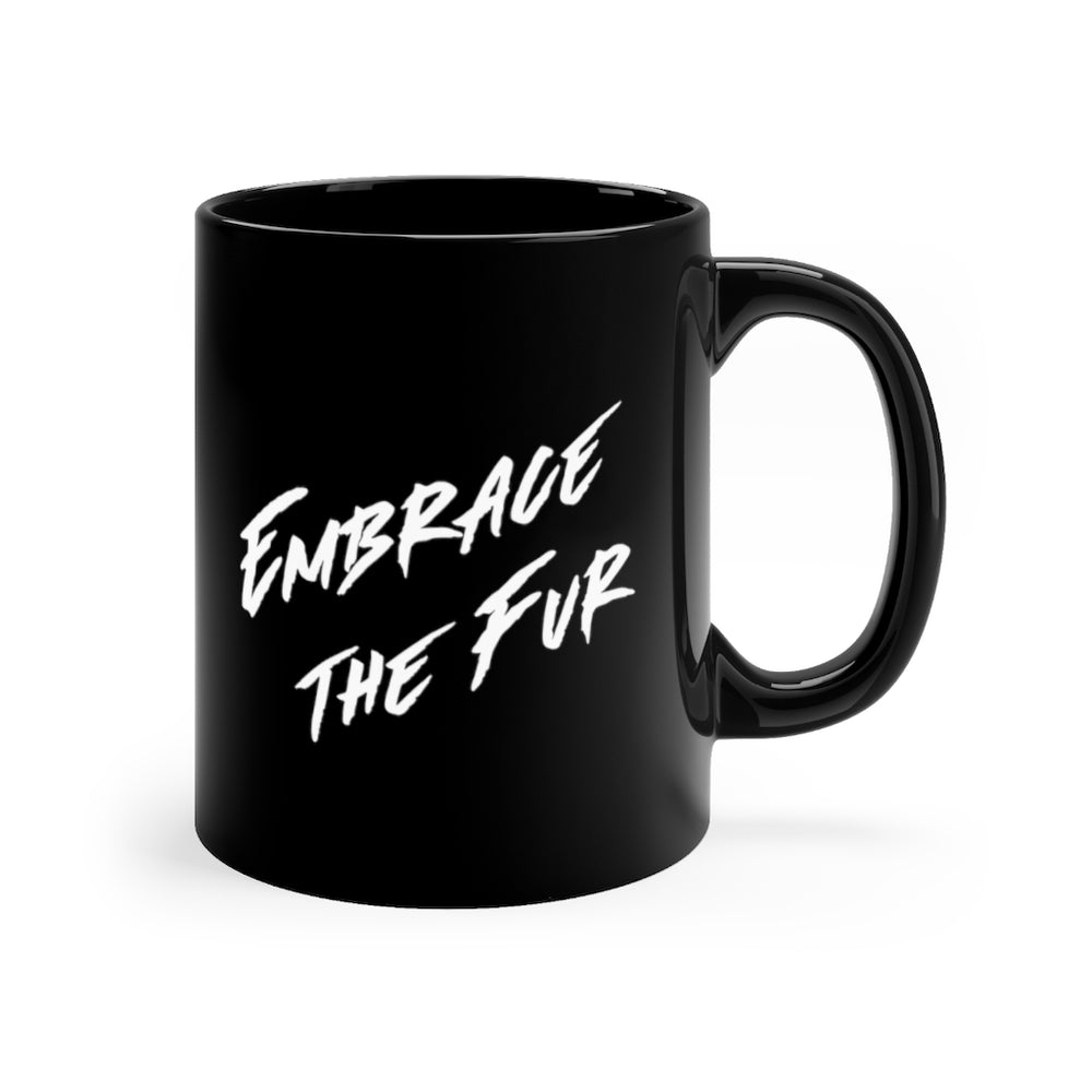 Embrace the Fur Black mug 11oz