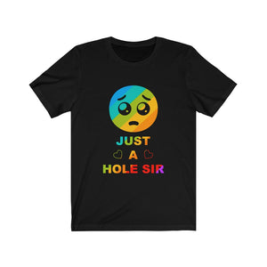 Just a Hole Sir PRIDE TEE